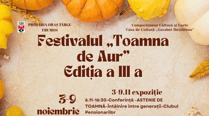 Festivalul „Toamna de Aur”, ediția a III-a, la Târgu Frumos