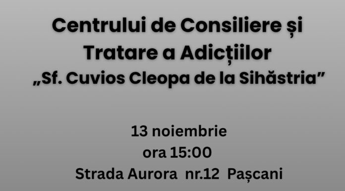 Protopopiatul Pașcani inaugurează Centrul de Consiliere și Tratare a Adicțiilor „Sfântul Cuvios Cleopa de la Sihăstria”